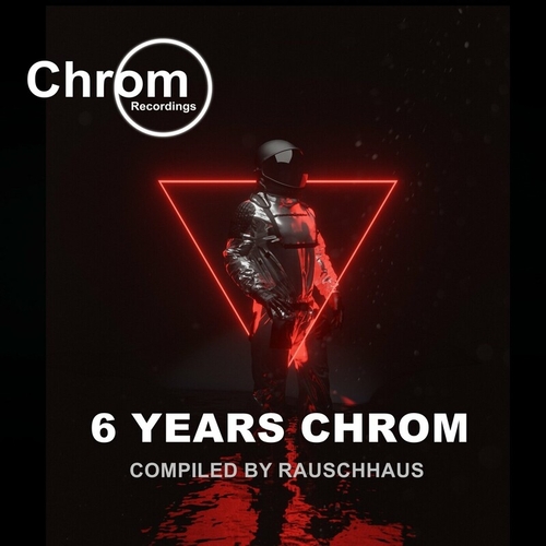 VA - 6 Years CHROM, Compiled by Rauschhaus [CHROMCOMP05]